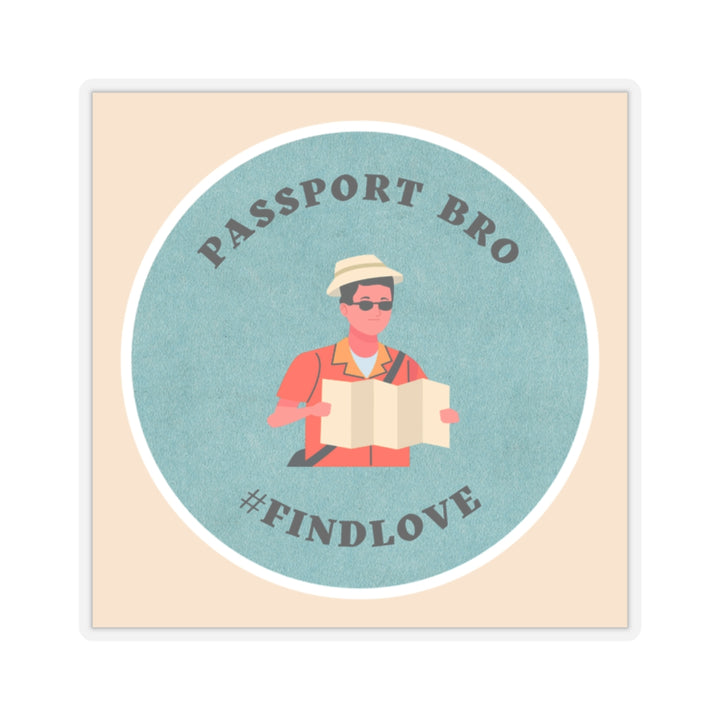 Passport Bro Kiss-Cut Stickers - Travel Vibes & Love #FINDLOVE