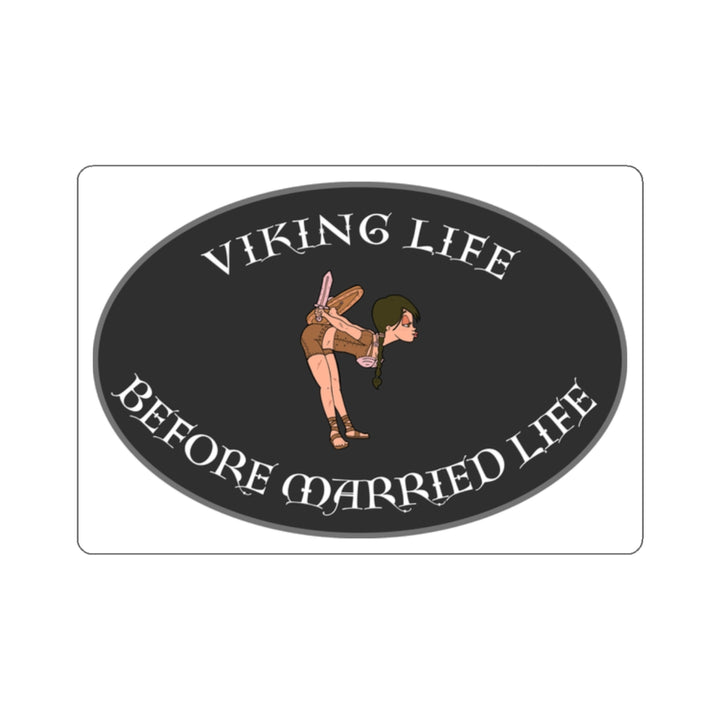 Viking Life Before Married Life Kiss-Cut Stickers - Fun Décor for Adventure Lovers