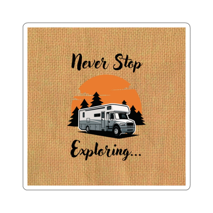 Never Stop Exploring Stickers - Perfect for Adventure Lovers