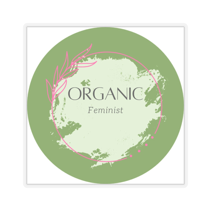 Organic Feminist Kiss-Cut Stickers - Empowerment and Eco-Friendly Decor