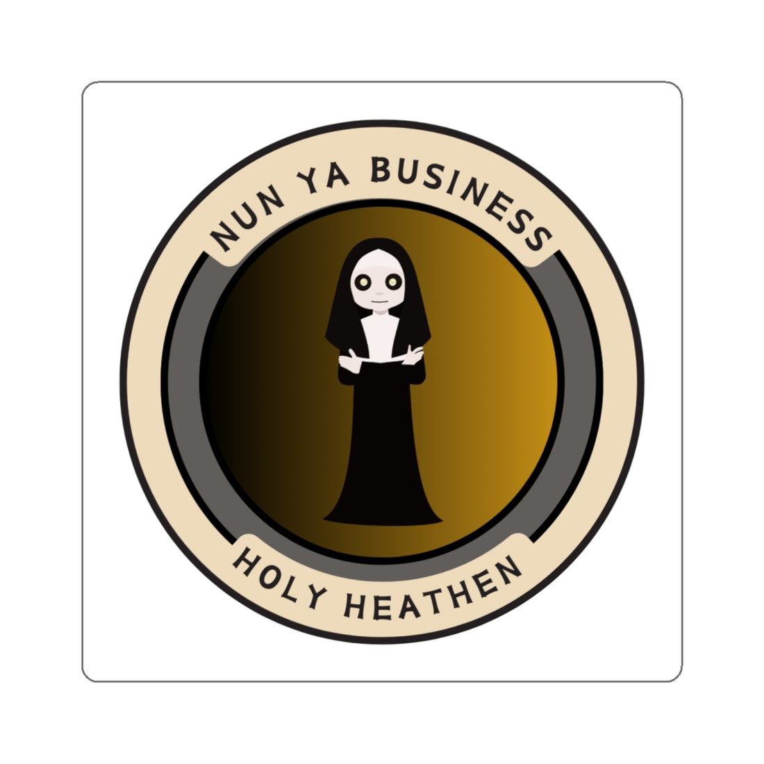 Funny Nun Ya Business Kiss-Cut Stickers for Laptop & Decor