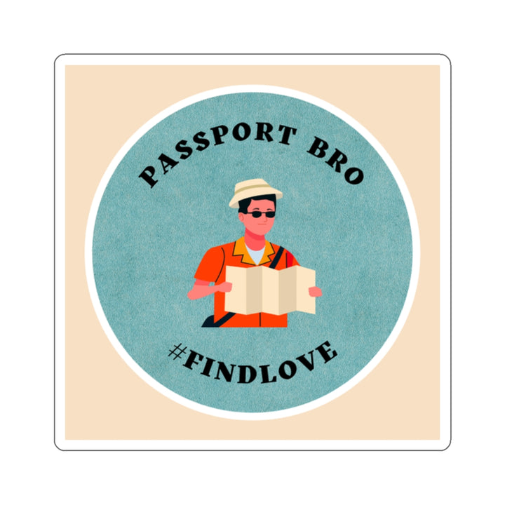 Passport Bro Kiss-Cut Stickers - Travel Vibes & Love #FINDLOVE