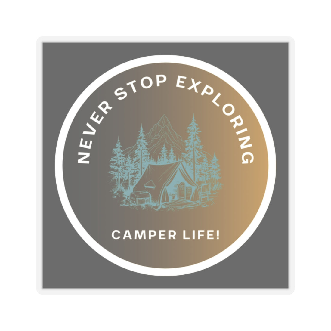 Camper Life Kiss-Cut Stickers - "Never Stop Exploring" Design