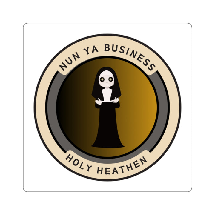 Funny Nun Ya Business Kiss-Cut Stickers for Laptop & Decor