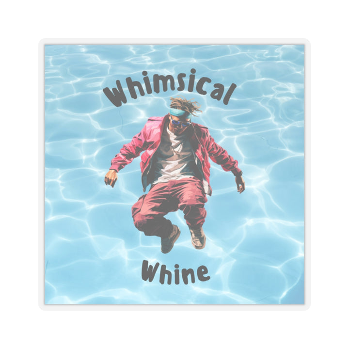 Whimsical Whine Kiss-Cut Stickers | Fun, Colorful Vinyl Decals for Laptops and Journals